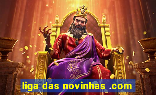 liga das novinhas .com